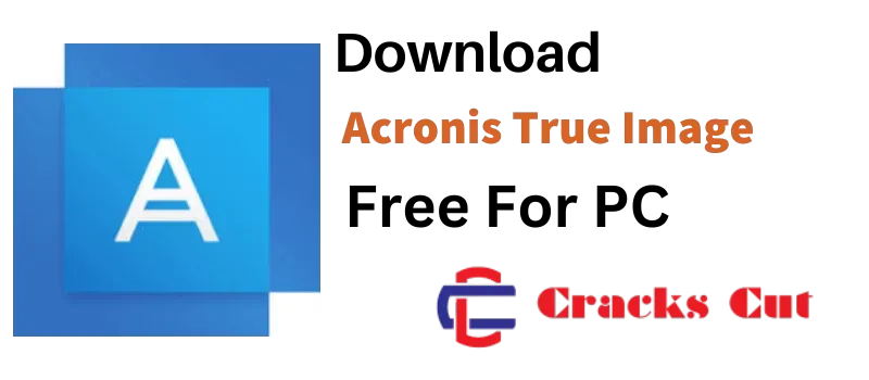 Acronis True Image Activated Crack