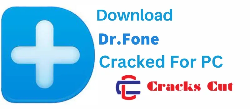 Dr. Fone Crack